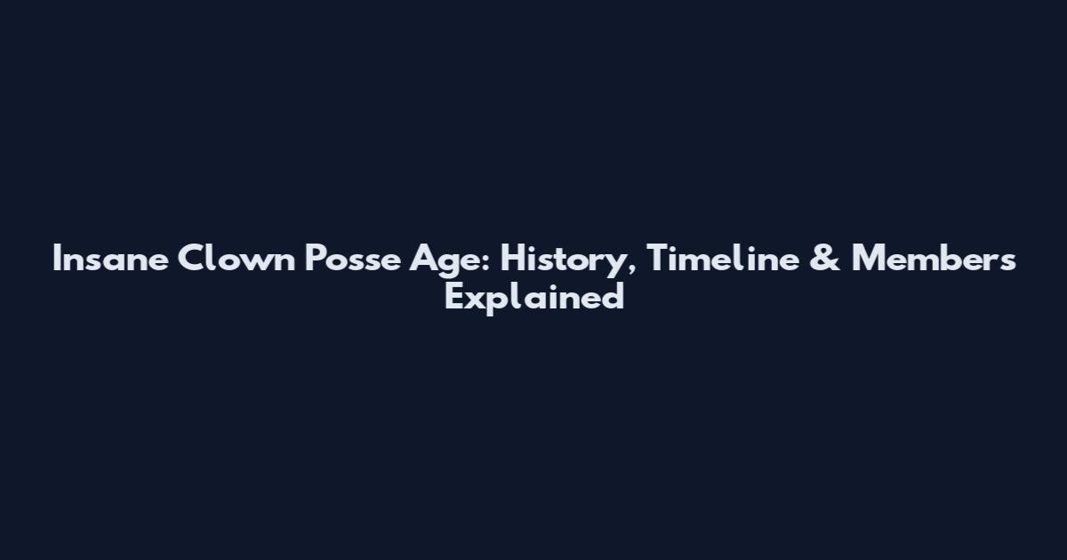 Insane Clown Posse Age: History, Timeline & Members Explained