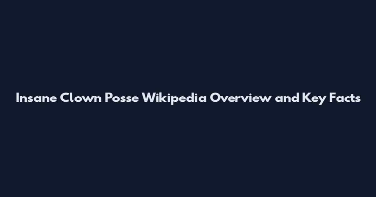 Insane Clown Posse Wikipedia Overview and Key Facts