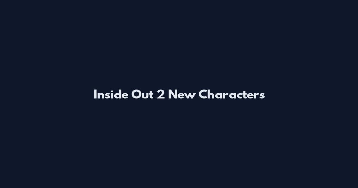 Inside Out 2 New Characters