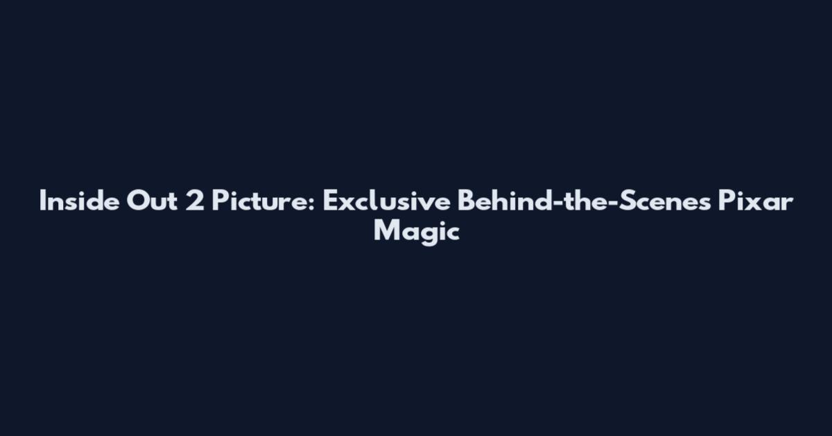 Inside Out 2 Picture: Exclusive Behind-the-Scenes Pixar Magic