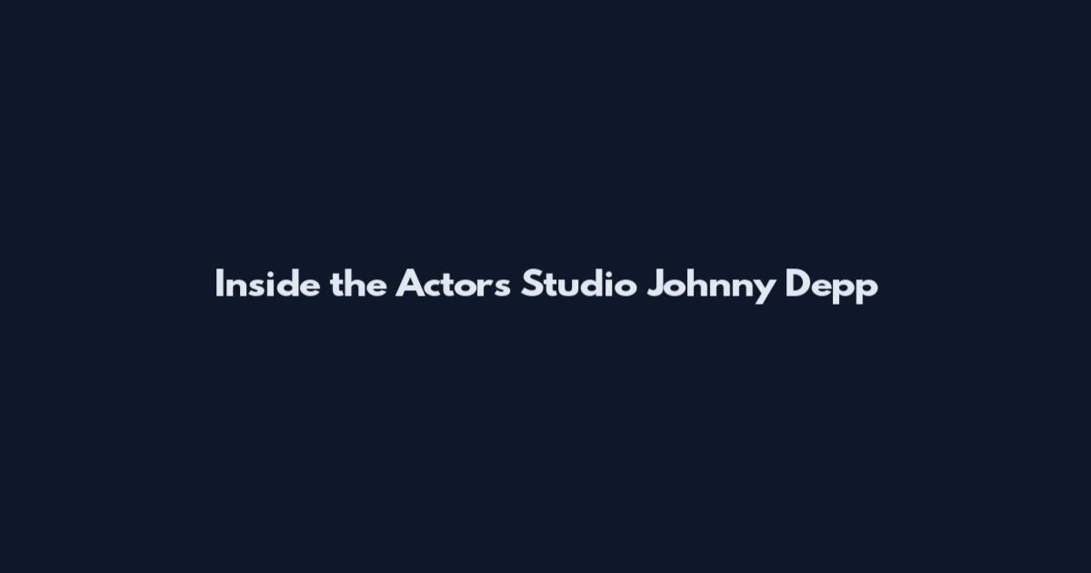 Inside the Actors Studio Johnny Depp