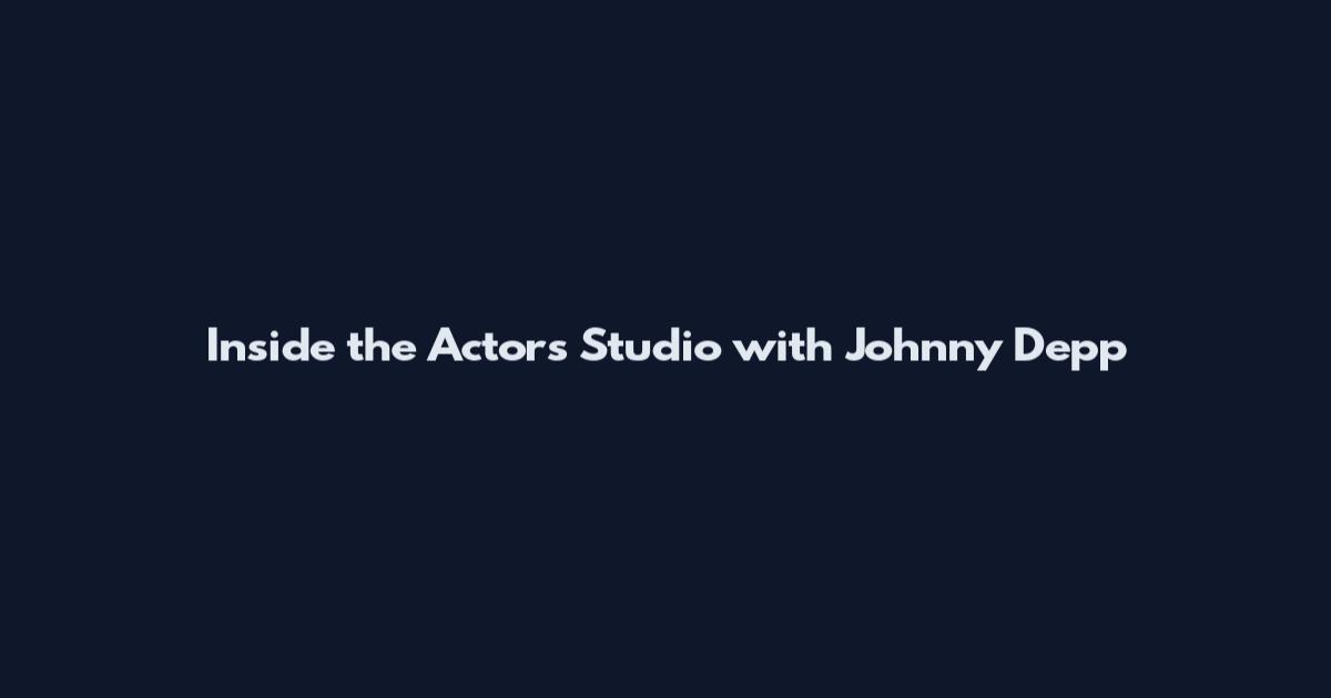 Inside the Actors Studio with Johnny Depp