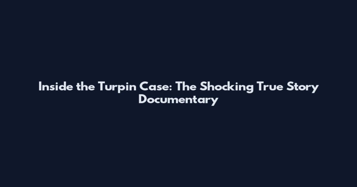 Inside the Turpin Case: The Shocking True Story Documentary