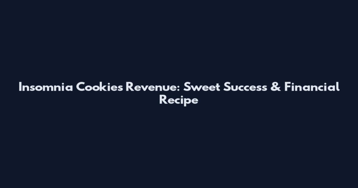Insomnia Cookies Revenue: Sweet Success & Financial Recipe