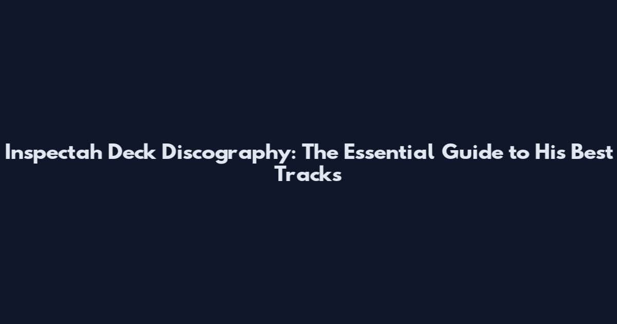 Inspectah Deck Discography: The Essential Guide to His Best Tracks