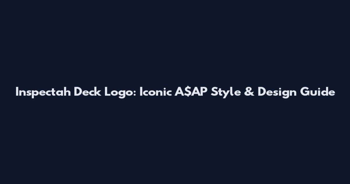 Inspectah Deck Logo: Iconic A$AP Style & Design Guide