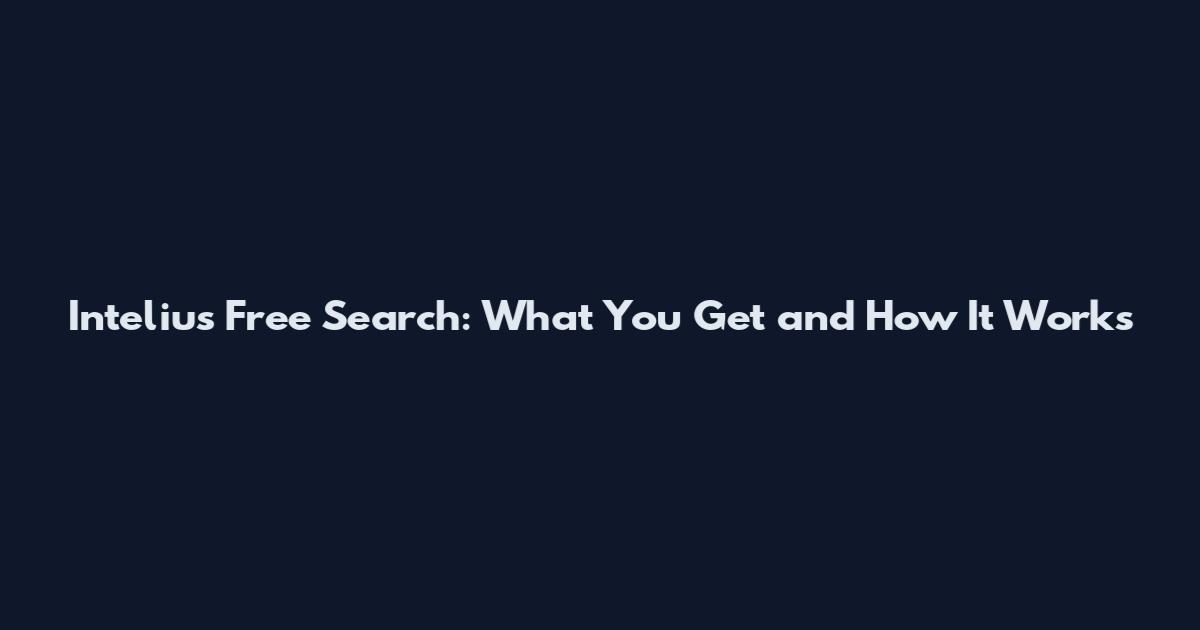 Intelius Free Search: What You Get and How It Works
