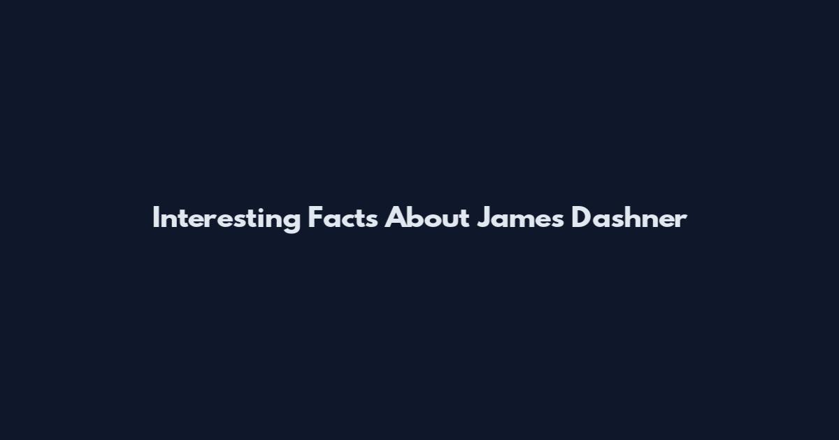 Interesting Facts About James Dashner