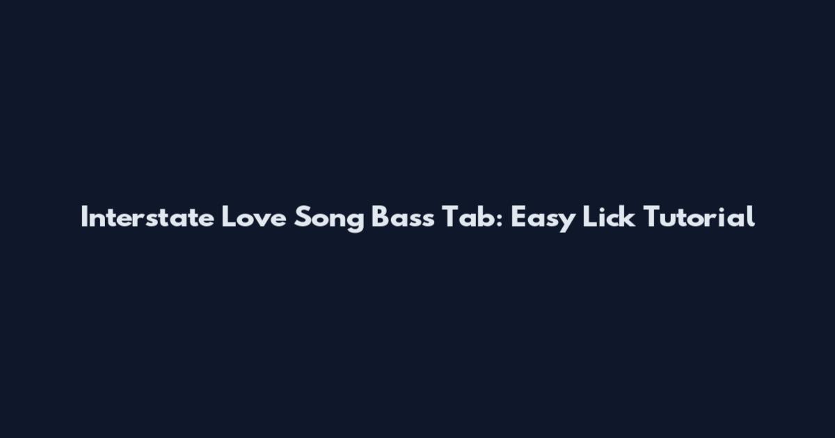 Interstate Love Song Bass Tab: Easy Lick Tutorial