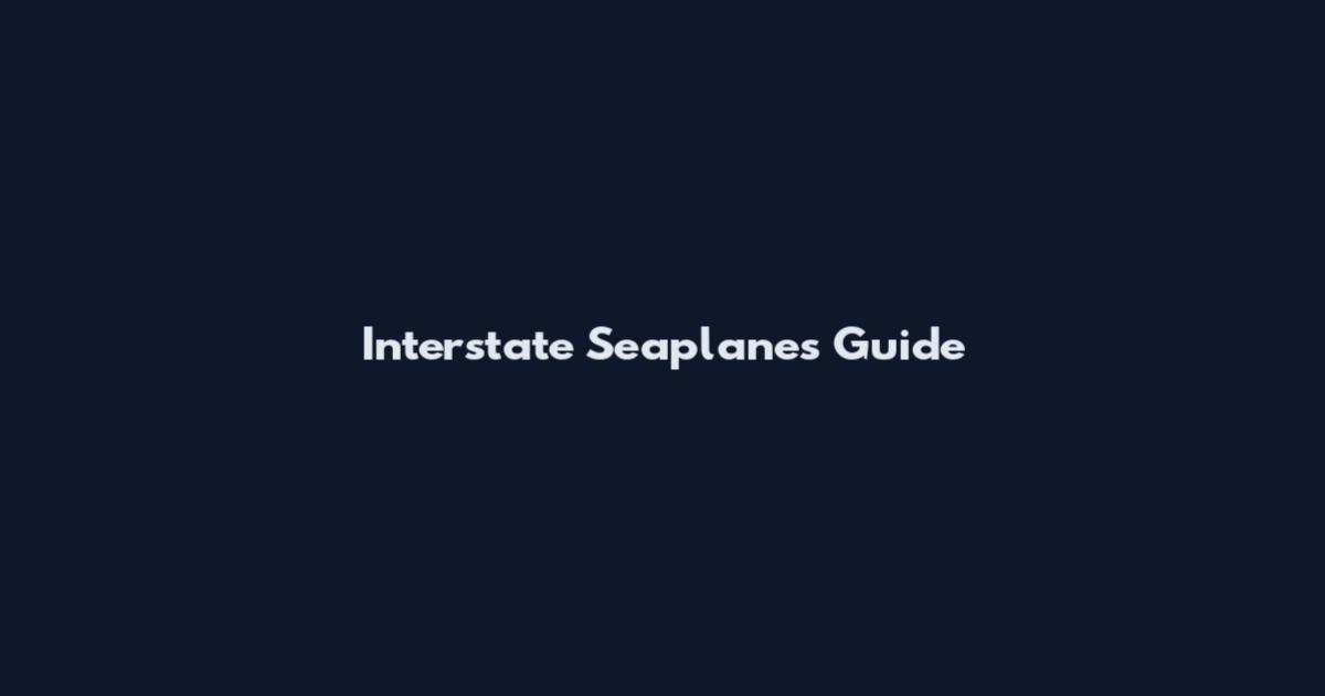 Interstate Seaplanes Guide