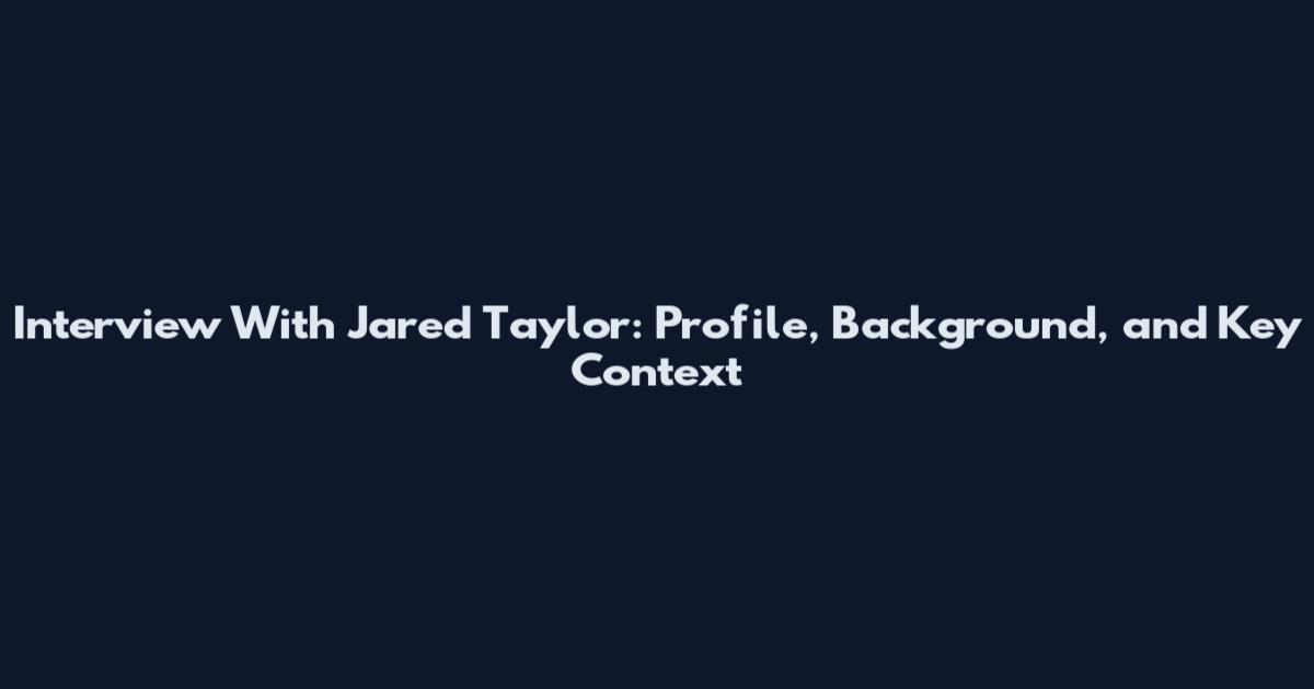 Interview With Jared Taylor: Profile, Background, and Key Context