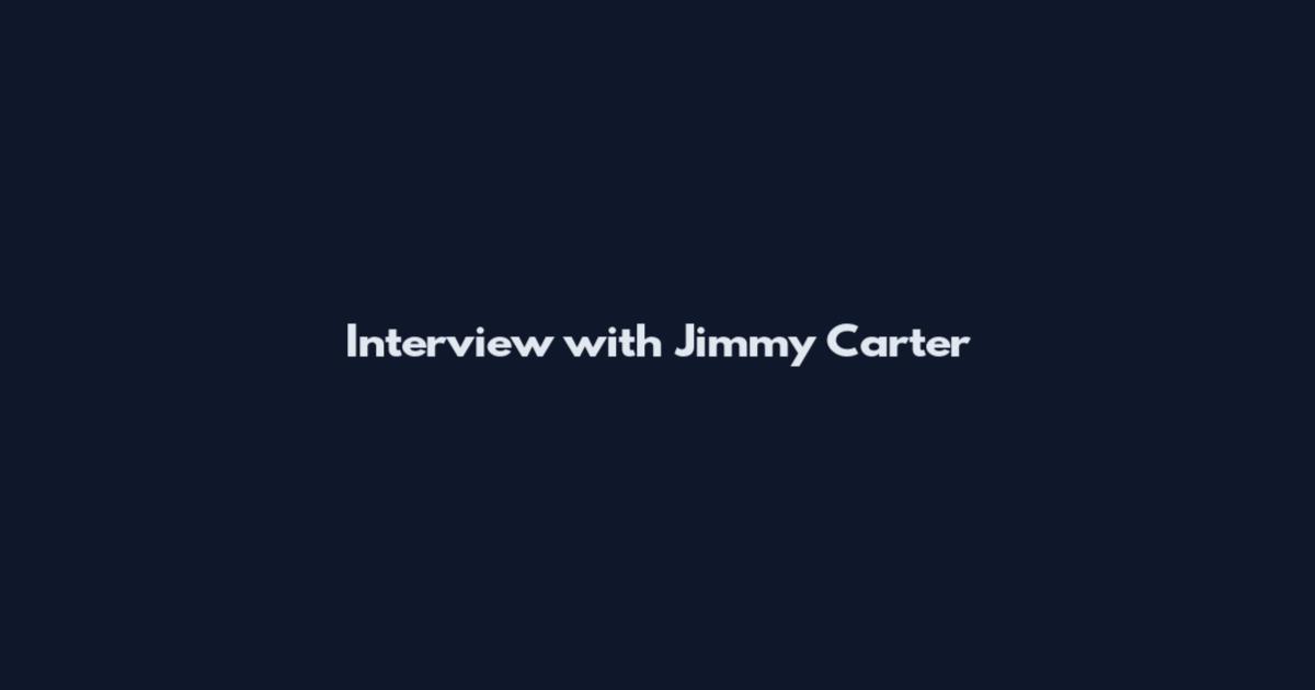 Interview with Jimmy Carter