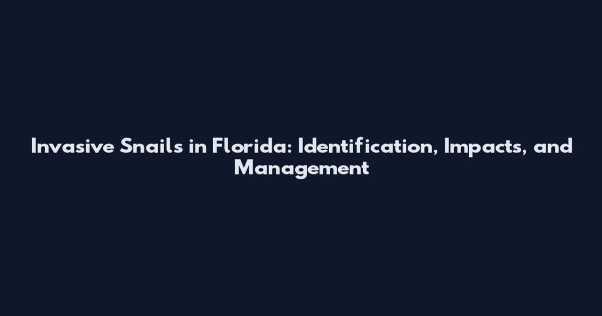 Invasive Snails in Florida: Identification, Impacts, and Management