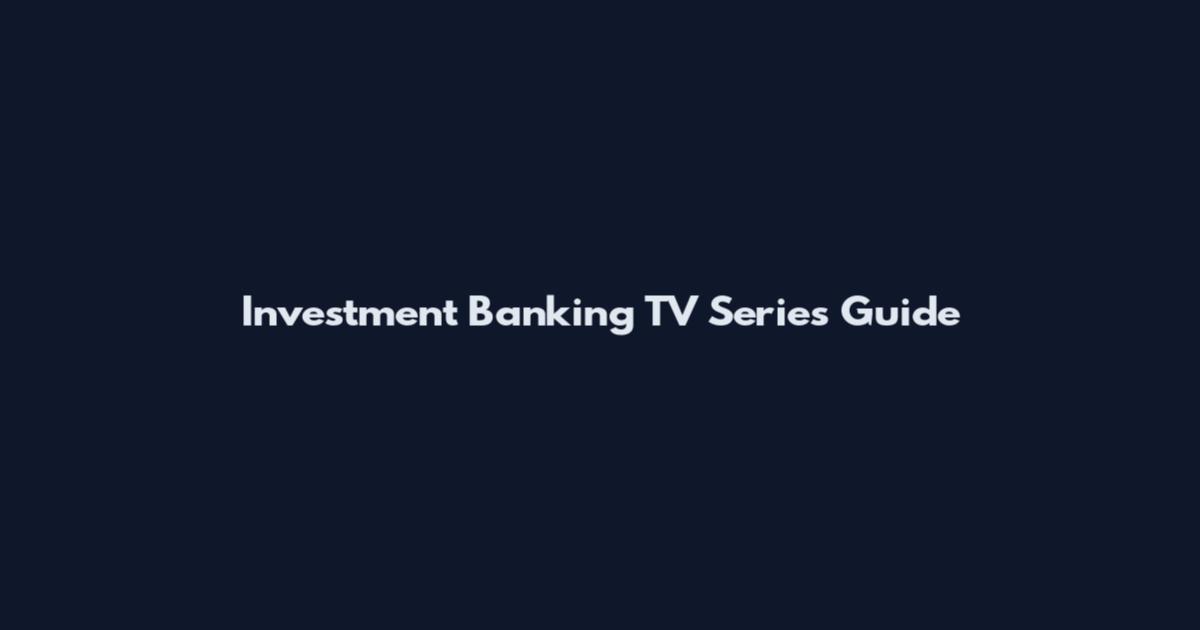 Investment Banking TV Series Guide