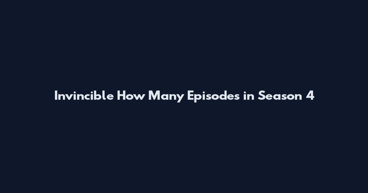 Invincible How Many Episodes in Season 4