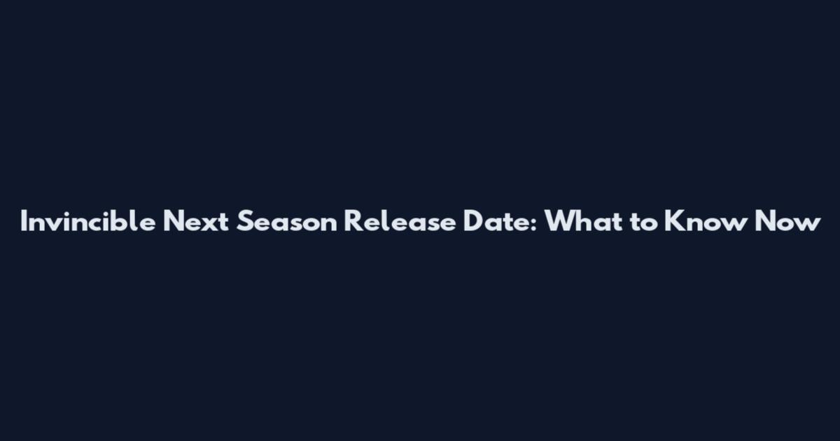 Invincible Next Season Release Date: What to Know Now