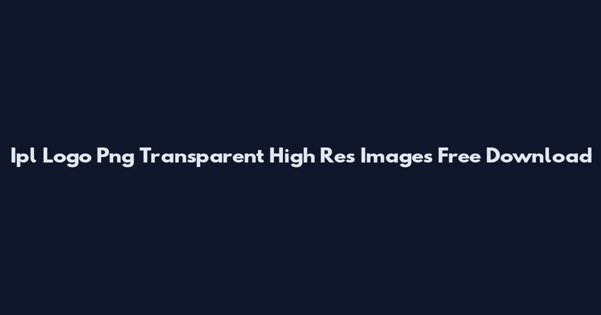 Ipl Logo Png Transparent High Res Images Free Download