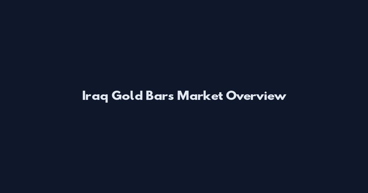 Iraq Gold Bars Market Overview