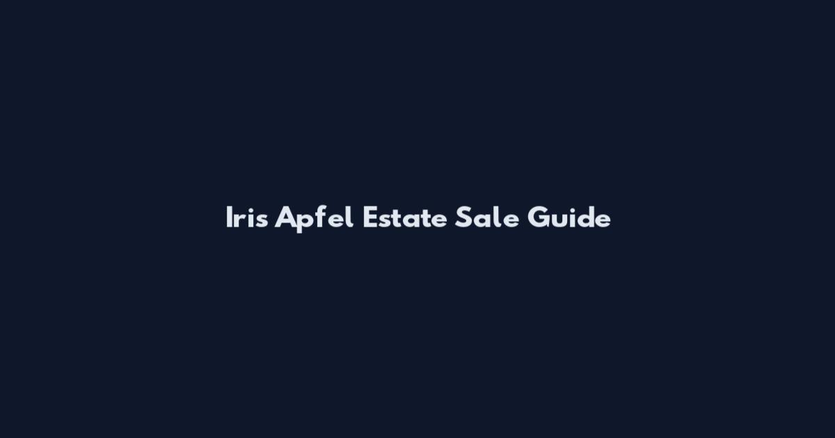 Iris Apfel Estate Sale Guide