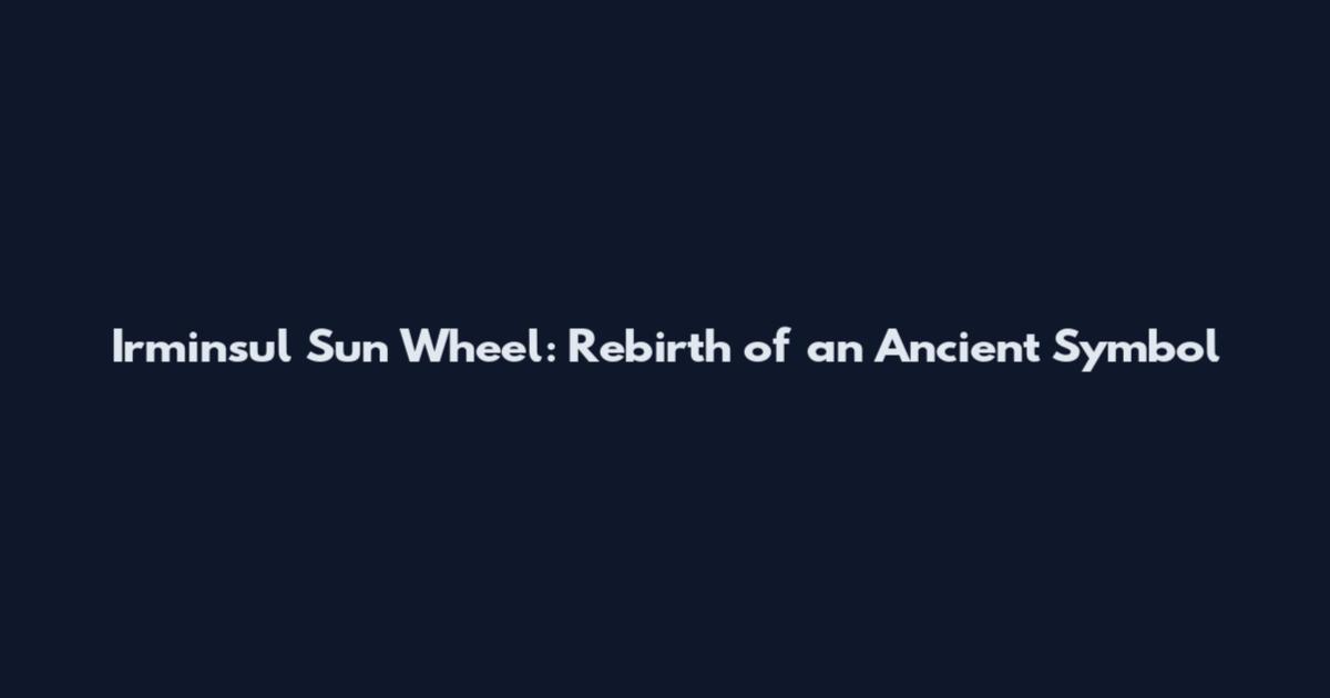 Irminsul Sun Wheel: Rebirth of an Ancient Symbol