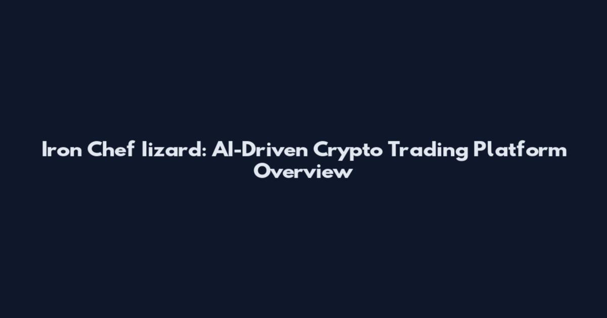 Iron Chef Iizard: AI-Driven Crypto Trading Platform Overview