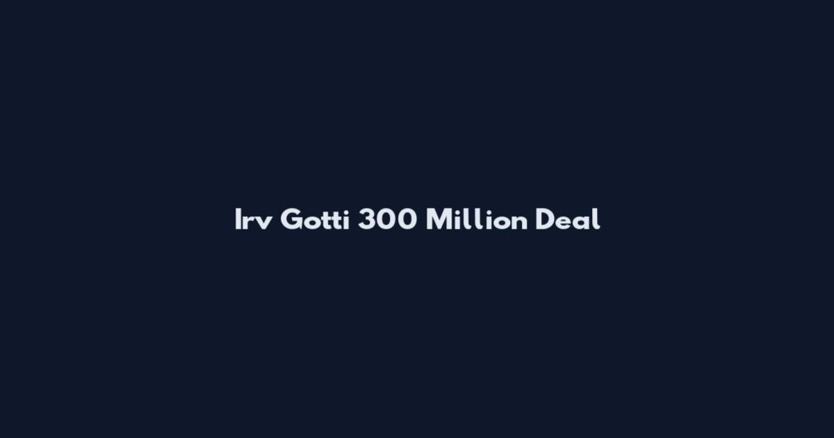 Irv Gotti 300 Million Deal