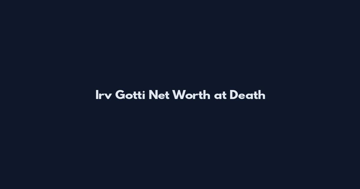 Irv Gotti Net Worth at Death