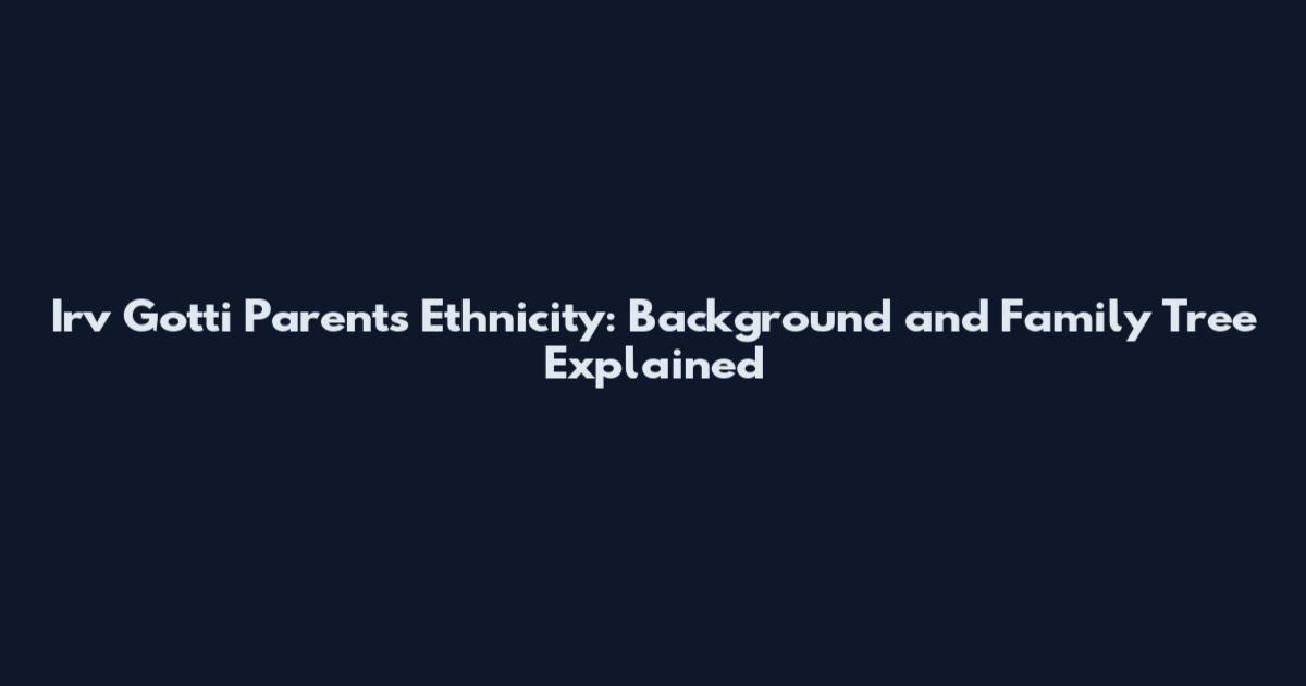 Irv Gotti Parents Ethnicity: Background and Family Tree Explained