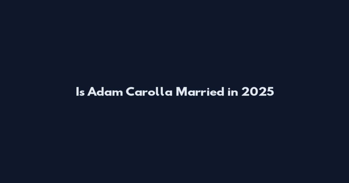 Is Adam Carolla Married in 2025