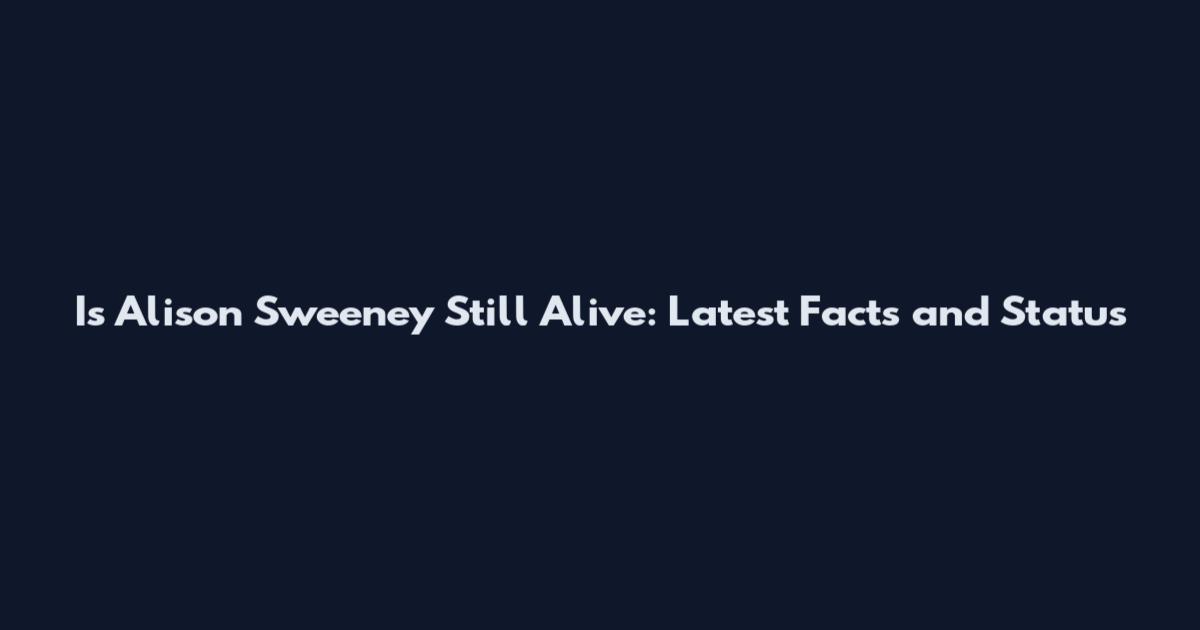 Is Alison Sweeney Still Alive: Latest Facts and Status