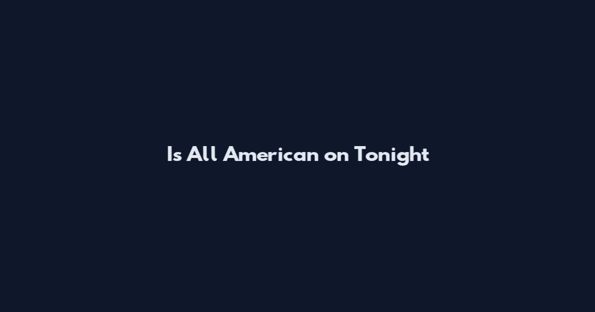 Is All American on Tonight