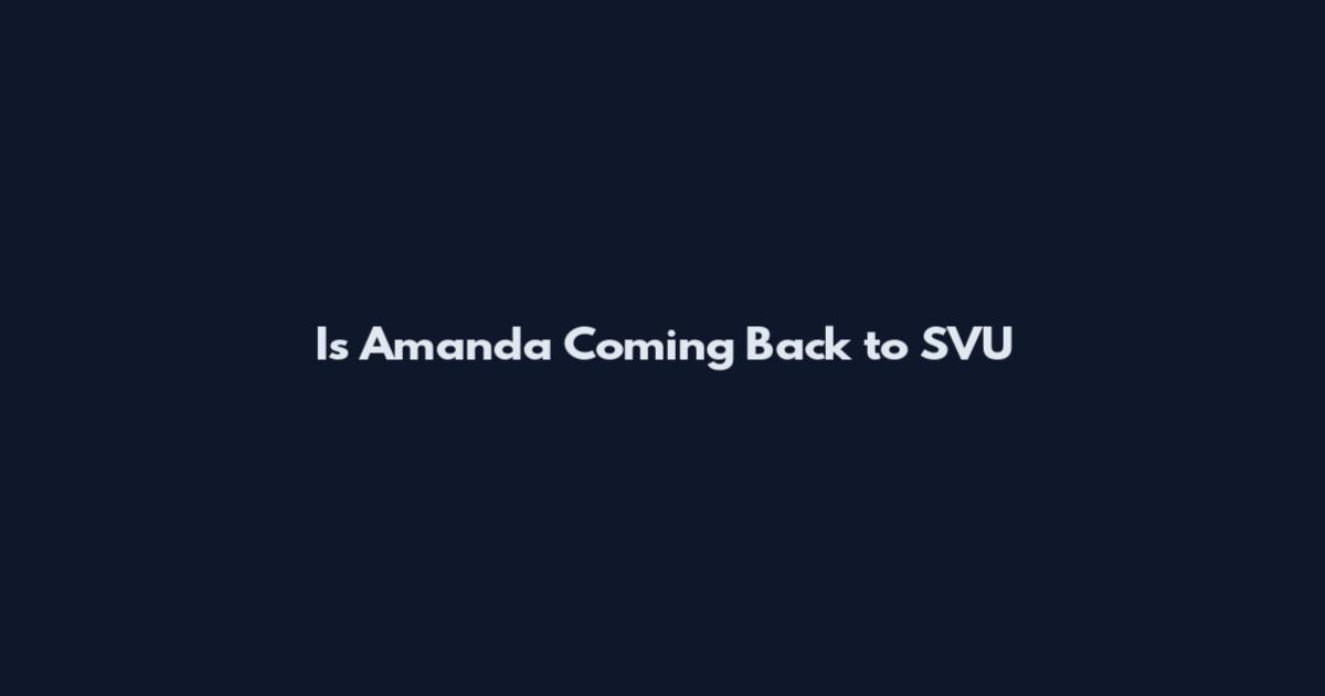 Is Amanda Coming Back to SVU