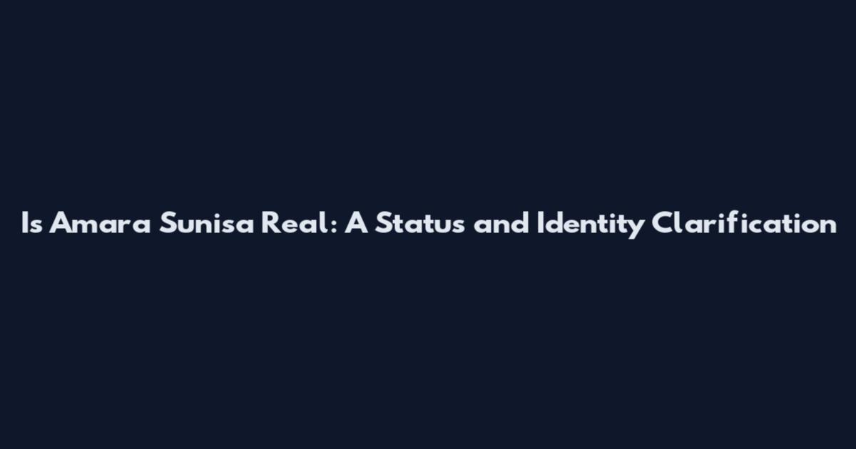 Is Amara Sunisa Real: A Status and Identity Clarification