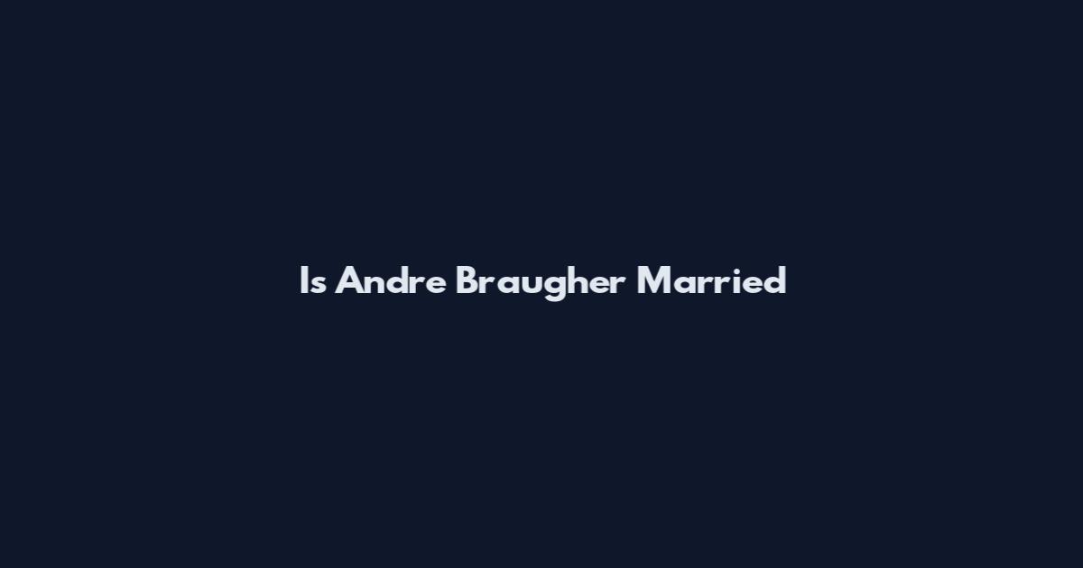 Is Andre Braugher Married