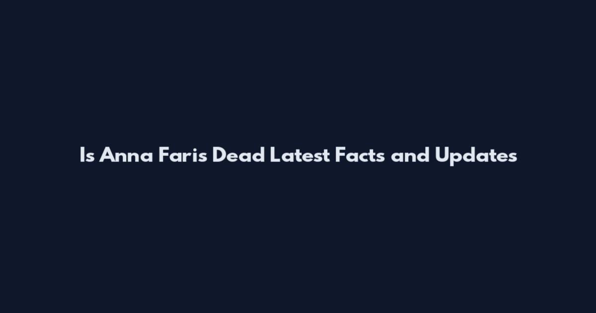 Is Anna Faris Dead Latest Facts and Updates