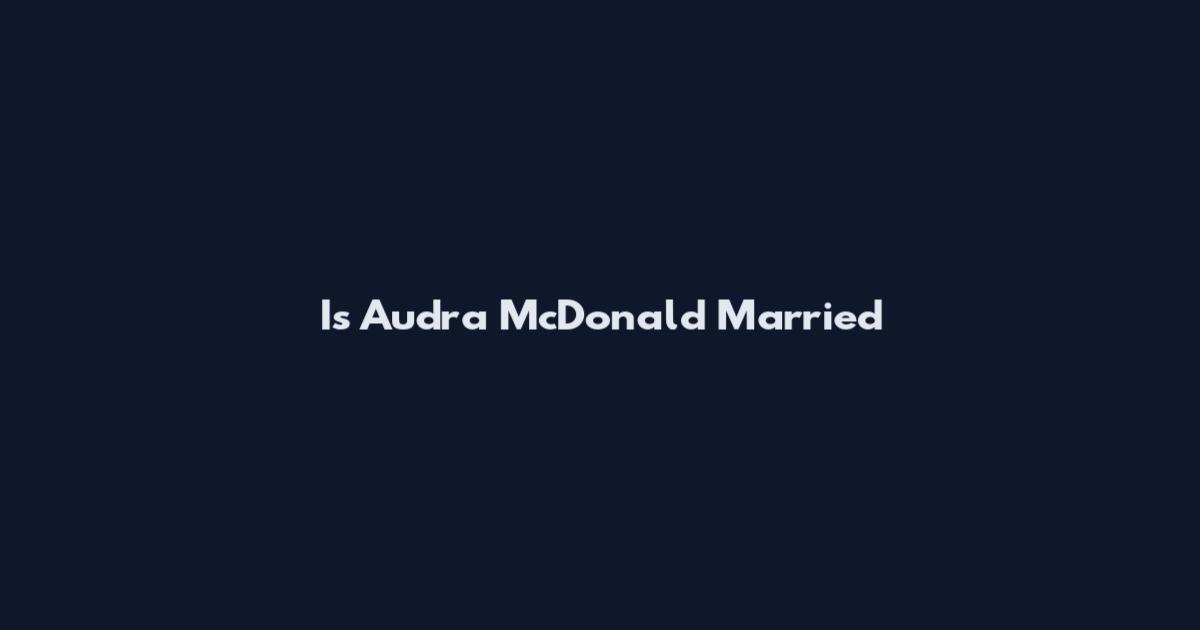 Is Audra McDonald Married
