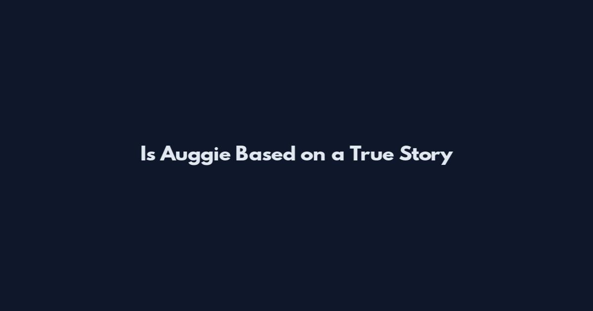 Is Auggie Based on a True Story