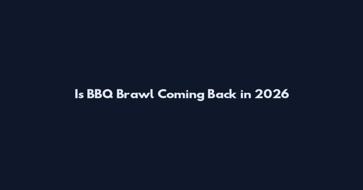 Is BBQ Brawl Coming Back in 2026