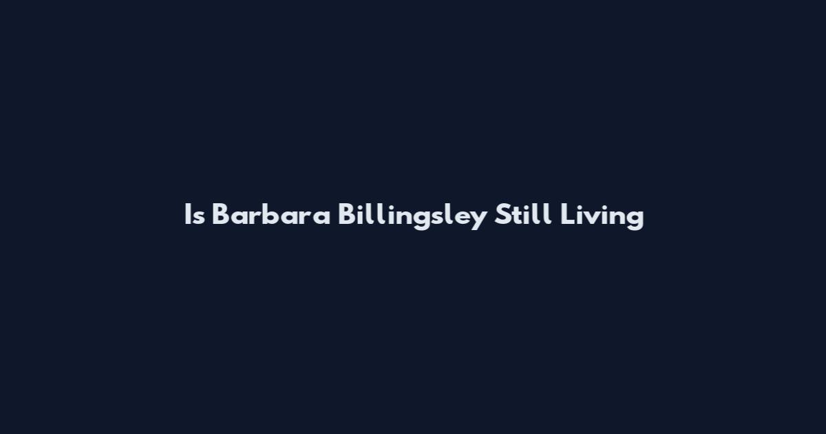 Is Barbara Billingsley Still Living