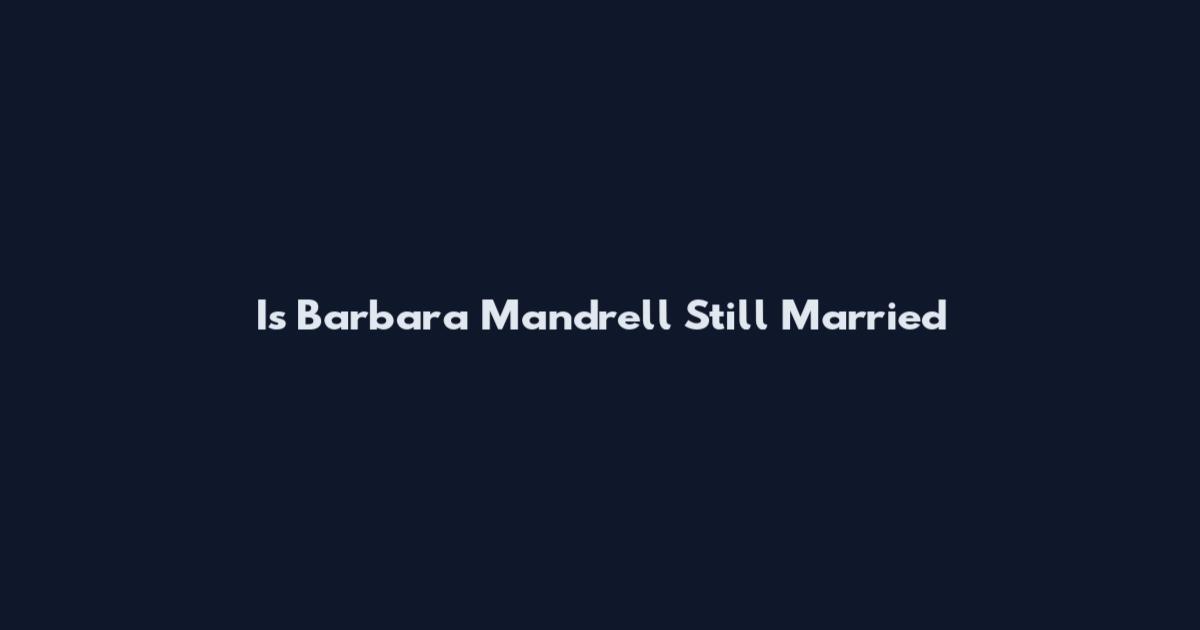 Is Barbara Mandrell Still Married