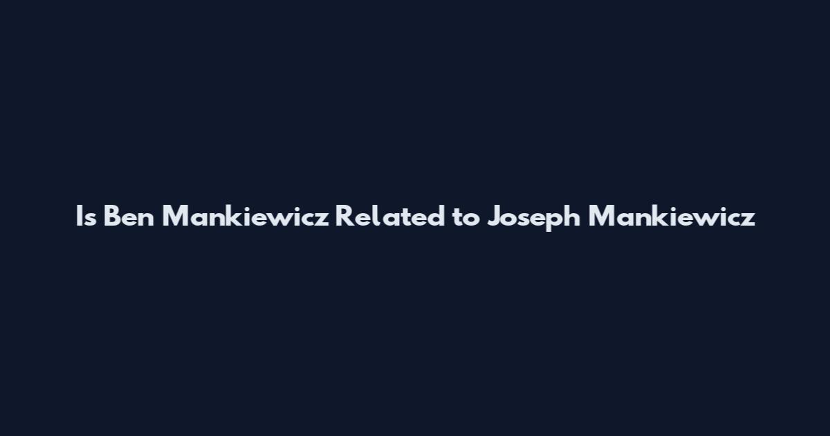 Is Ben Mankiewicz Related to Joseph Mankiewicz
