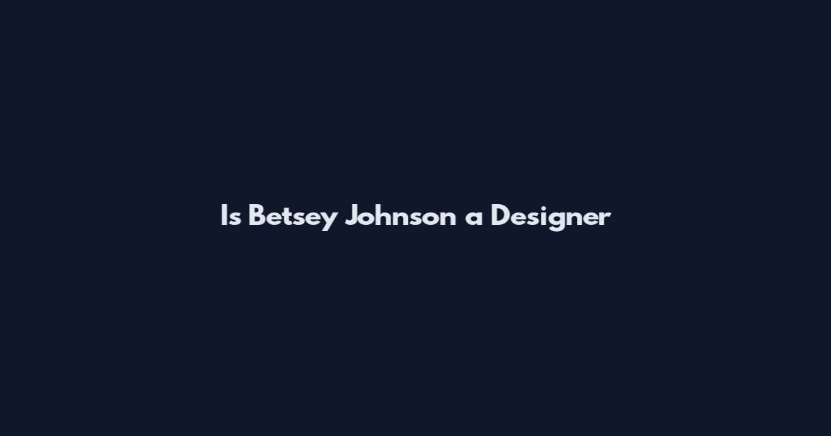 Is Betsey Johnson a Designer