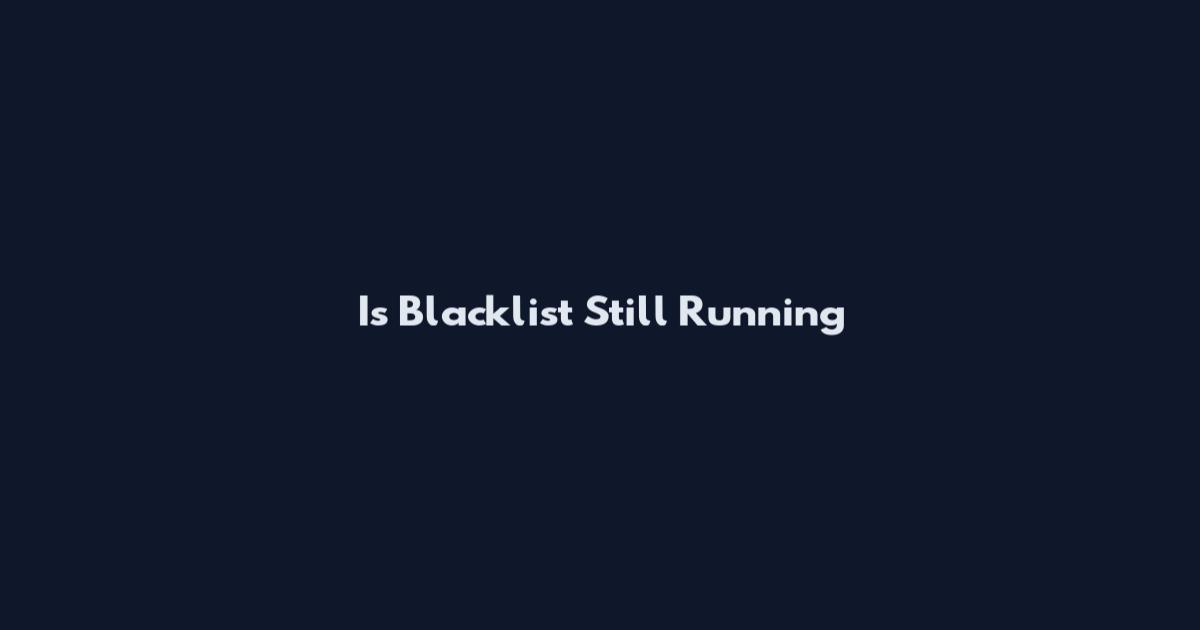 Is Blacklist Still Running