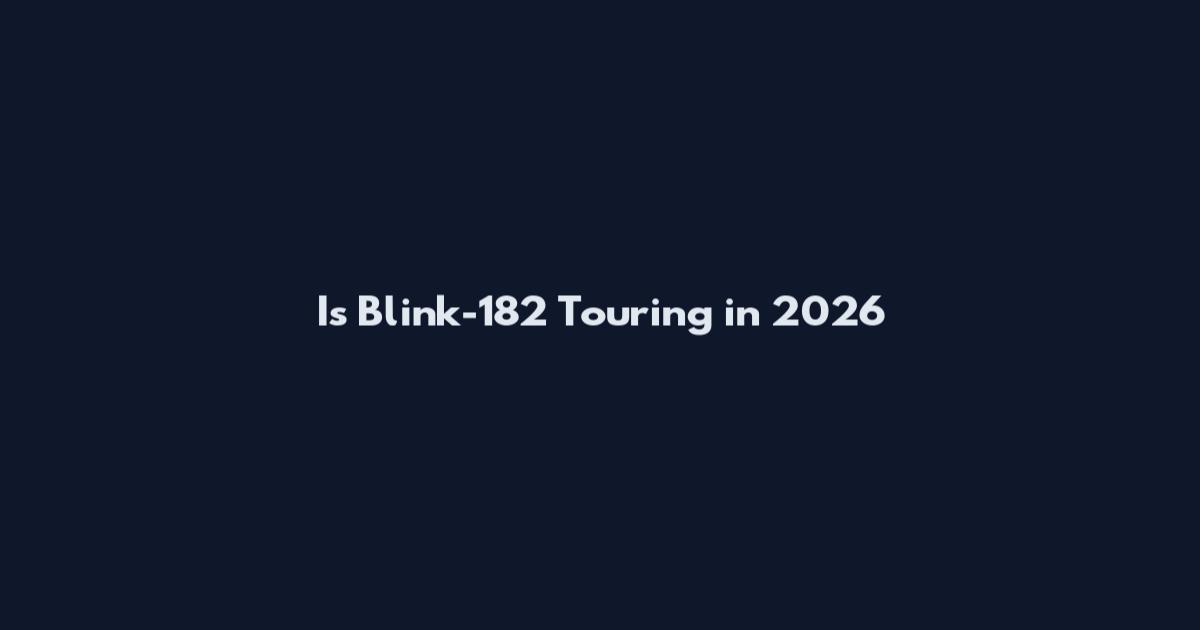 Is Blink-182 Touring in 2026