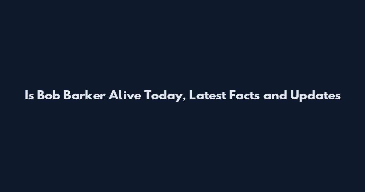 Is Bob Barker Alive Today, Latest Facts and Updates