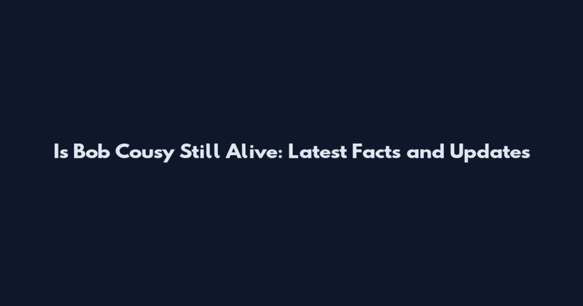 Is Bob Cousy Still Alive: Latest Facts and Updates