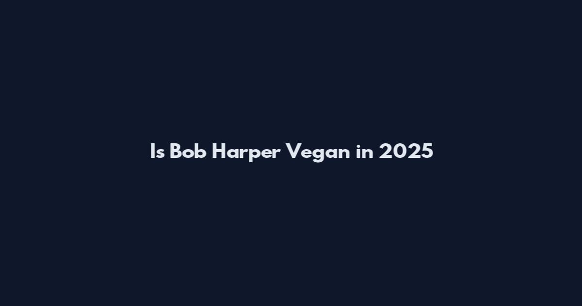 Is Bob Harper Vegan in 2025
