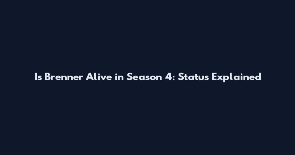 Is Brenner Alive in Season 4: Status Explained