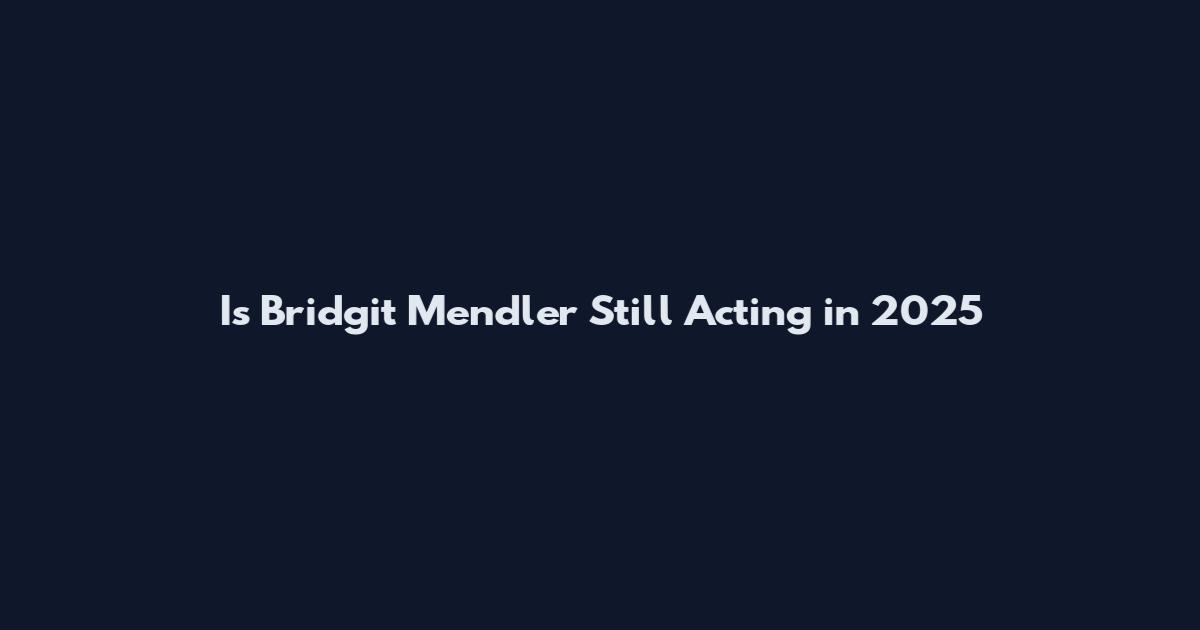 Is Bridgit Mendler Still Acting in 2025