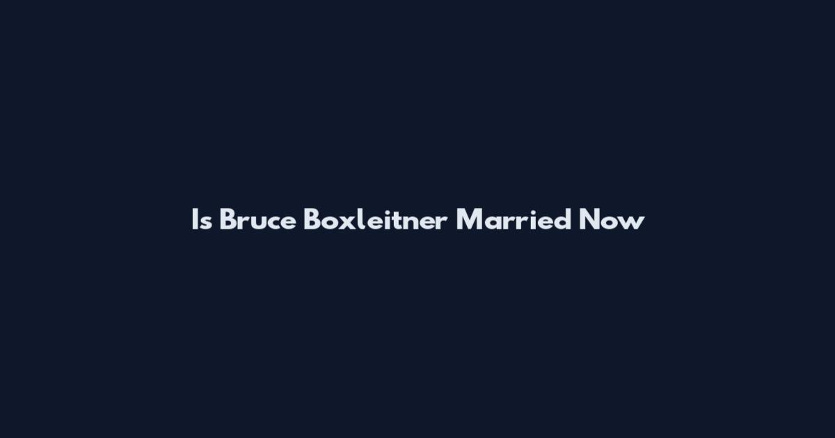 Is Bruce Boxleitner Married Now